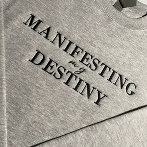 Manifesting my Destiny Embroidered Sweatshirt/Crewneck